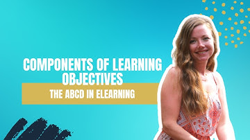 Components of Learning Objectives | eLearning and ID for Beginners