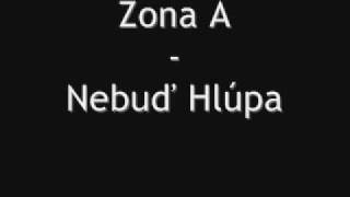 Zona A - Nebud Hlupa chords