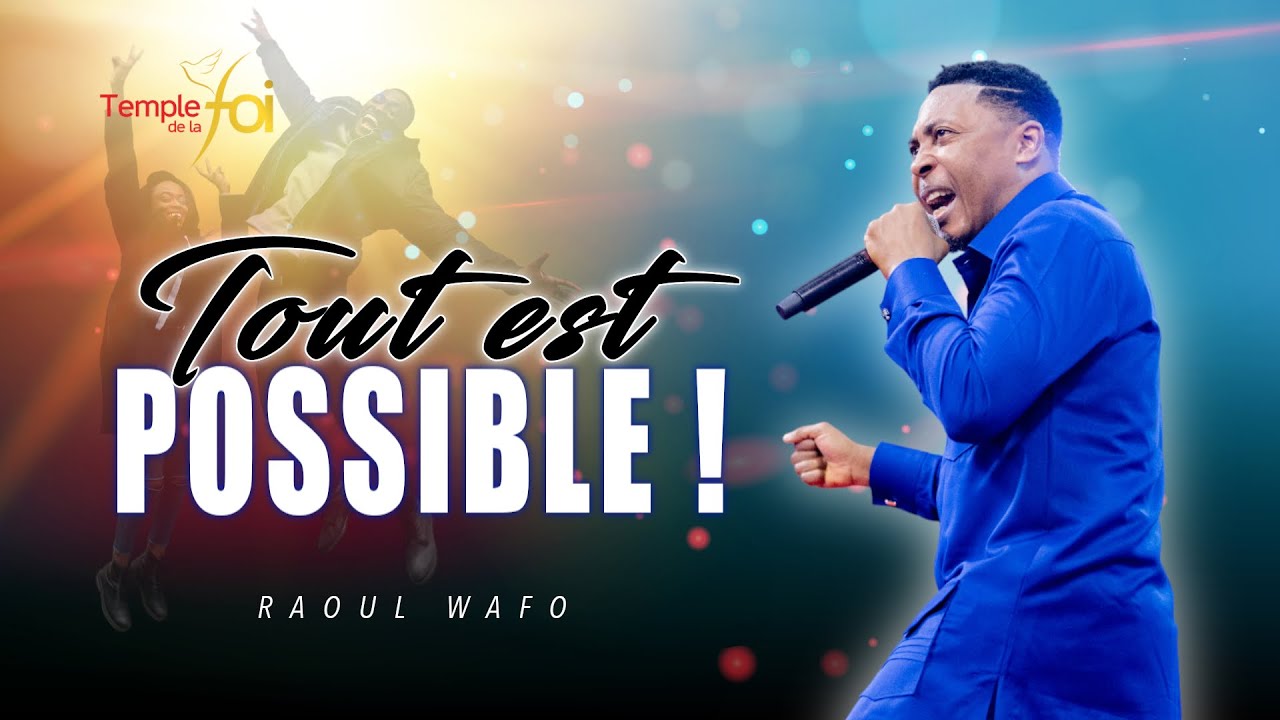 TOUT EST POSSIBLE ! - Raoul WAFO