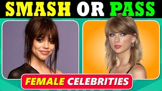 Smash or Pass | Female Celebrity Edition