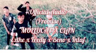 PROMISE official Audio Mollucatix Clan Ezthe x Fredy x Beno x Inlaf