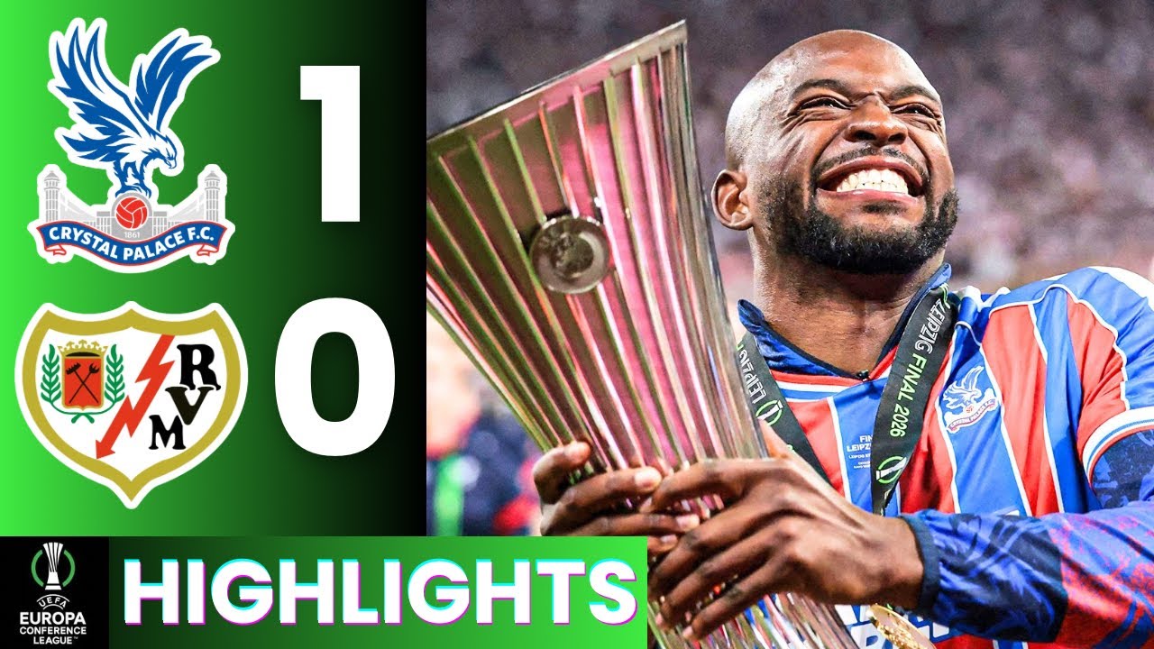 Crystal Palace vs Rayo Vallecano Highlights | UEFA Conference League Final 2026
