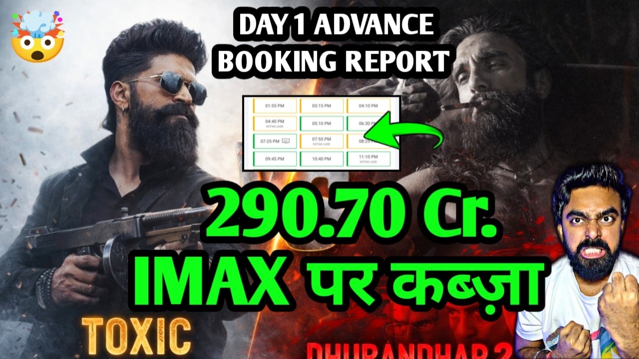 TOXIC ADVANCE BOOKING REPORT DAY 1 | TOXIC VS DHURANDHAR 2 COLLECTION PREDICTION DAY 1 TOXIC TRAILER