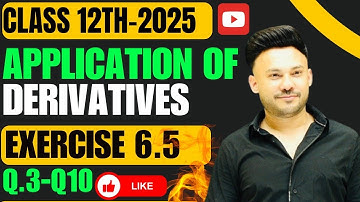Ex 6.3  Q3 To Q10 ||  Application of Derivative   ||  Chapter 6 Class 12 Board Exam 2025 NCERT