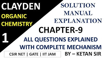 Clayden - Organic Chemistry | Chapter - 9 | Detailed Solution Manual Explanation | BY - KETAN SIR
