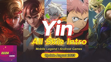 Yin - Martial Genius - All Skin Intro Animation - Mobile Legends | Android Games Update August 2023