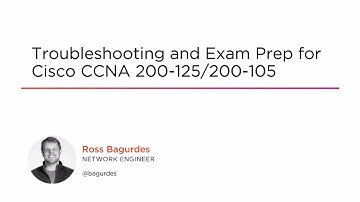 Course Preview: Troubleshooting and Exam Prep for Cisco CCNA 200-125/200-105