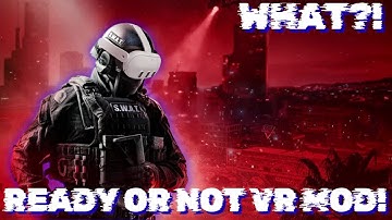 Ready or NOT VR MOD WORKS! Official Trailer