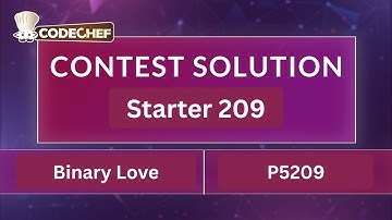 Binary Love | P5209 | Starter 209 | CodeChef Official Solution