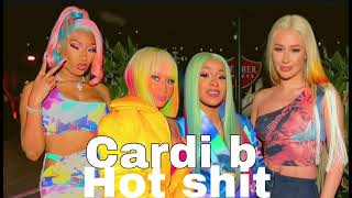 Cardi b - hot shit [ extended ] ft Nicki Minaj , Megan thee stallion and iggy azalea