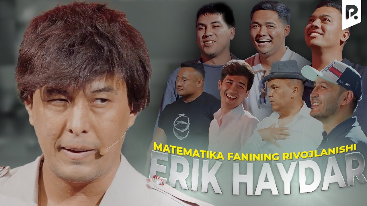 Elmurod Haqnazarov & Erik Haydar - Matematika fanining rivojlanishi