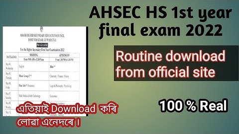 AHSEC HS 1st year final examination 2022 Routine download process from official website|Programme