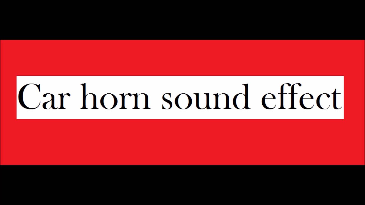 Car horn Sound Effect YouTube