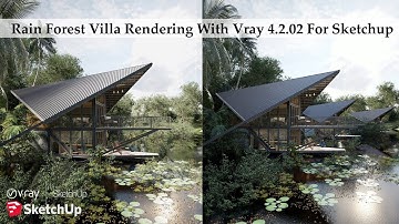 Rain Forest Villa Rendering With Vray 4.2 For Sketchup Tutorial