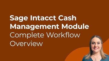 Sage Intacct Cash Management Module | Complete Workflow Overview