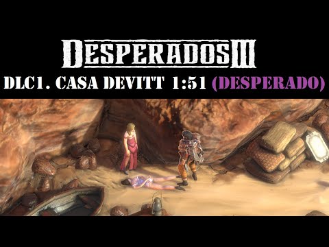 Desperados III - DLC1. Casa Devitt (Abandoned) Speedrun 1:51 (Desperado)