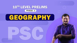 PSC 10th Level Preliminary exam | Phase - III | Geography