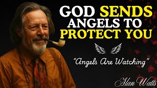 God Sends Angels to Protect You | Alan Watts  | Alan Watts 2025