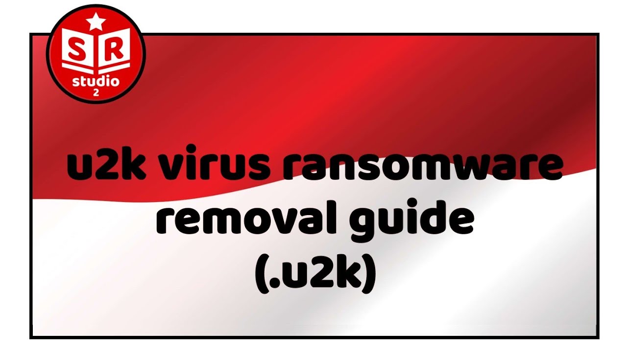 u2k virus (file.u2k) virus ransomware removal guide - YouTube