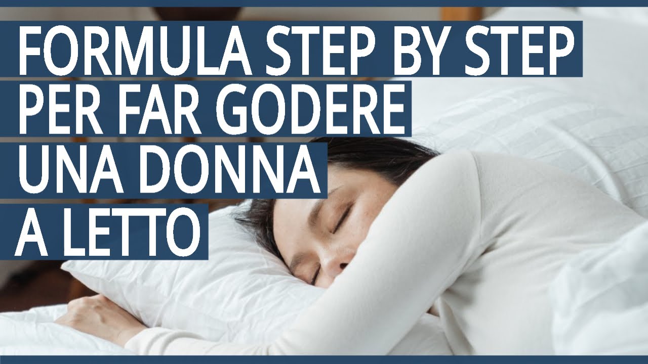Come Far Godere una Donna a Letto i 3 Pilastri del Mio Sistema Step by Step YouTube Come Far Godere una Donna a Letto i 3 Pilastri del Mio Sistema Step by Step YouTube