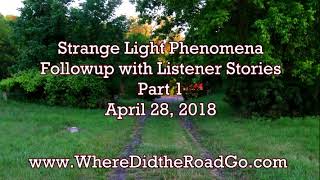 Strange Light Phenomena Follow Up: Part 1 - April 28, 2018