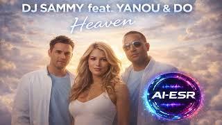 Download Lagu DJ Sammy feat. Yanou \u0026 Do - Heaven (AI-ESR Cover) MP3