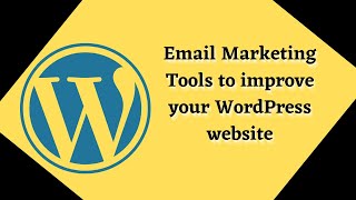 How to use Email Marketing tools to improve your WordPress website