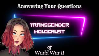 The Transgender Holocaust of World War 2