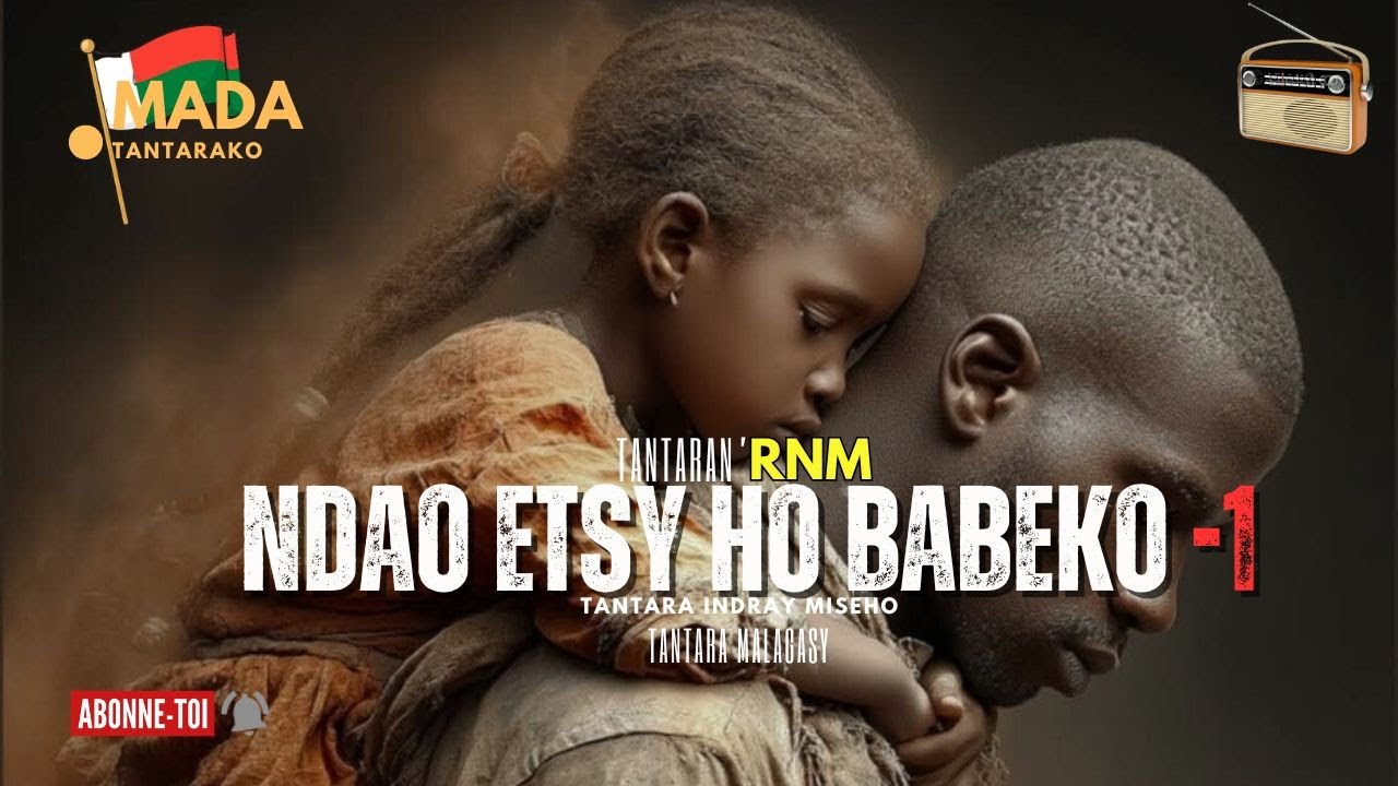 Tantara Malagasy - NDAO ETSY HO BABEKO Fizarana I (Tantaran' RNM)👍❤ in-droa miseho💕