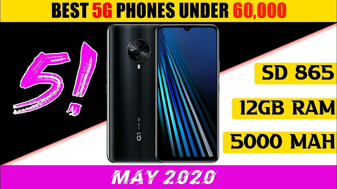 5G BEST PHONES UNDER 60K TOP 5 BEST 5G SMARTPHONES UNDER RS 60000 IN 5g-best-phones-under-60k-top-5-best-5g-smartphones-under-rs-60000-in
