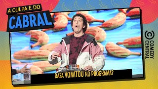 Rafa vomitou no programa? | A Culpa É Do Cabral no Comedy Central