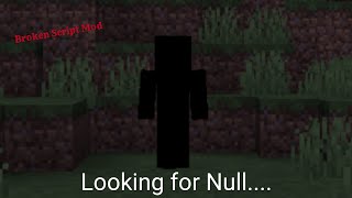 Looking For Null on The Broken Script (MOD)