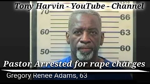 Pastor Gregory Adams arrested for rape charges on ...