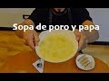 La mejor Sopa de Poro y Papa al estilo europeo. ¡Exquisita!