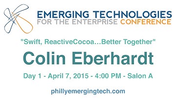 Philly ETE 2015 #2 - Swift, ReactiveCocoa…Better Together - Colin Eberhardt