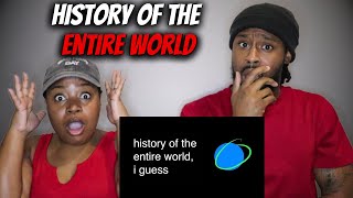 African American Couple Reacts 'History of The Entire World, I Guess'