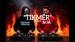 Nerātnās Dziesmas & M.m. - Tikmēr (Cover)