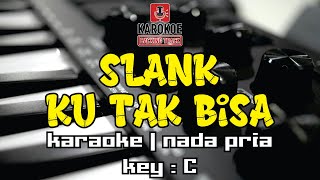 Download Lagu SLANK | KU TAK BISA | KARAOKE | NADA PRIA MP3 Download Lagu SLANK | KU TAK BISA | KARAOKE | NADA PRIA MP3