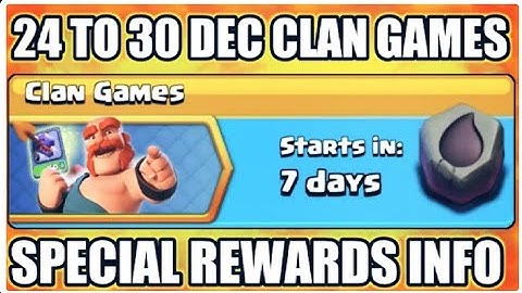 NEXT CLAN GAMES(24 DEC TO 30 DEC) REWARD INFORMATION || RUNE OF DARK ELIXIR IS COMING ||