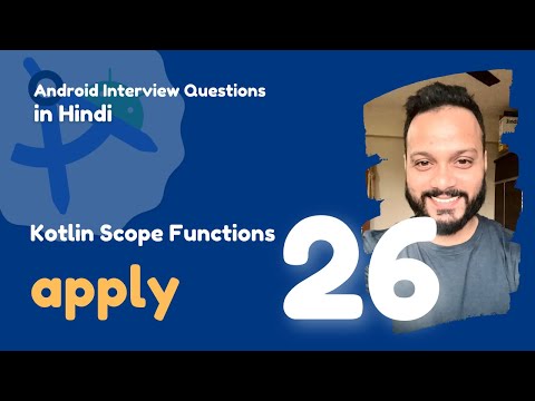 #26 - Kotlin Scope Functions : Apply | Android Interview Questions in Hindi 2024
