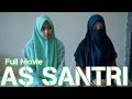 Full Movie AS SANTRI ( Pengganti The Santri ) OFFICIAL