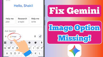 How to Fix Gemini Image Option Not Showing Problem | Easy Solution