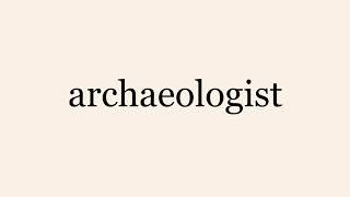 archaeologist