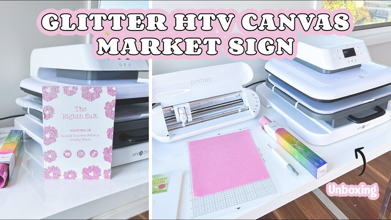Making my glitter HTV canvas sign for markets, unboxing, full transfer ...
