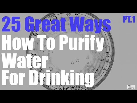 25 Great Ways How To Purify Water For Drinking   Part 1 of 2