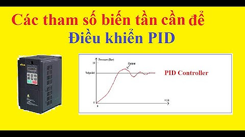 Các tham số cần thiết cài đặt PID cho biến tần điều khiển động cơ