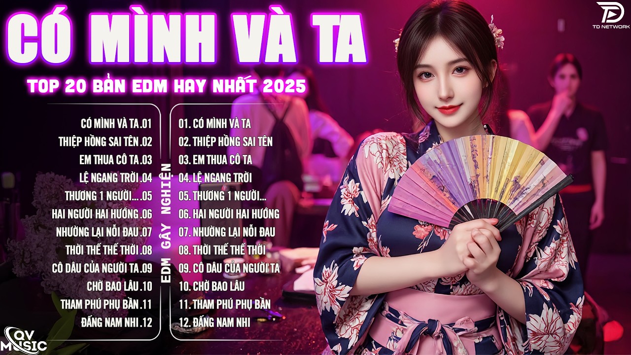 Có Mình Và Ta Remix ♫ BXH Nhạc Trẻ Remix Hay Chưa Từng Có - Top 15 Bản EDM Hot Trend TRIỆU VIEW