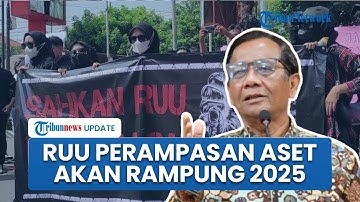 RUU Perampasan Aset Ditarget Rampung 2025, Mahfud MD: Tak Ada yang Menakutkan, yang Takut Koruptor