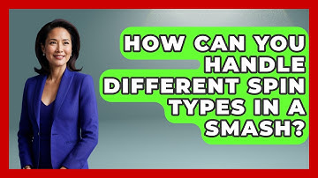 How Can You Handle Different Spin Types in a Smash? | Ping Pong Prodigy