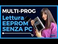 #multiprog Tutorial: Lettura Eeprom in 5 minuti usando Multi-Prog!